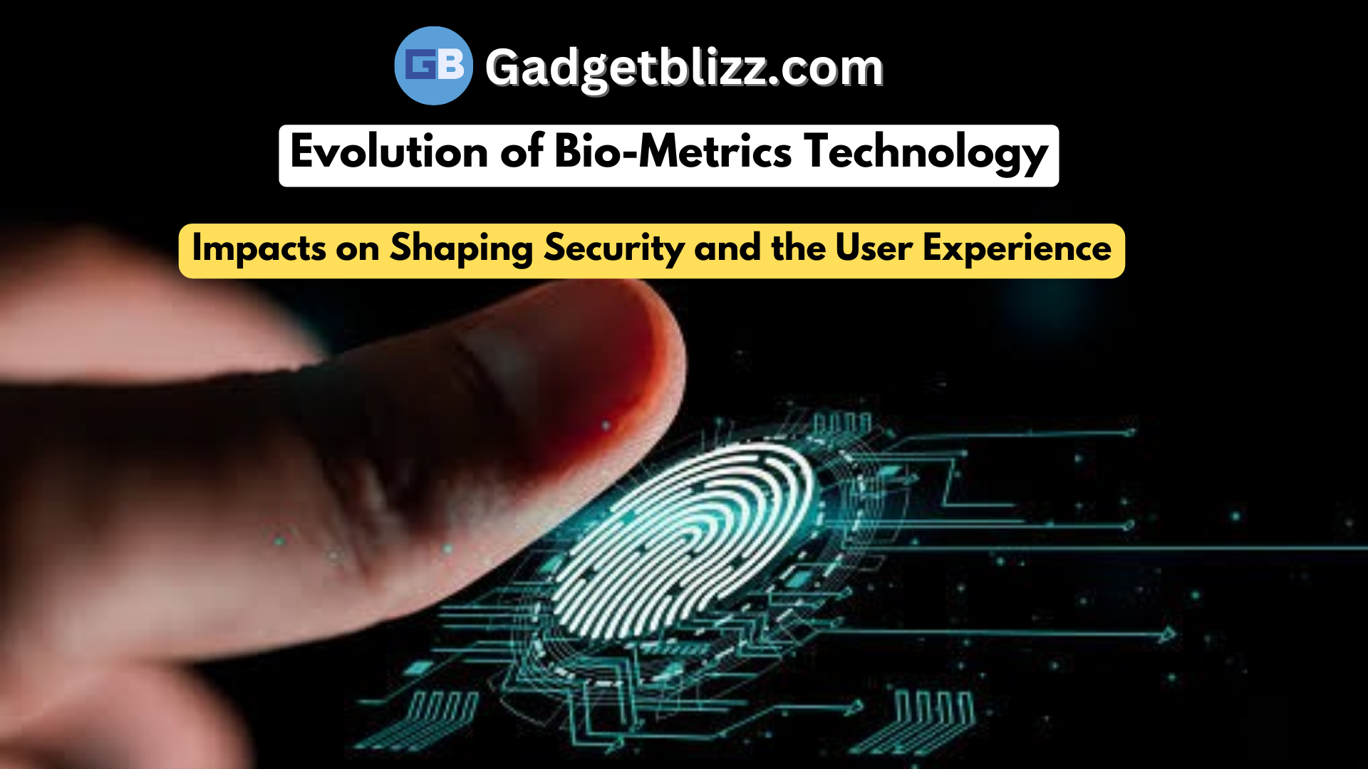 Evolution of Bio-Metrics Technology